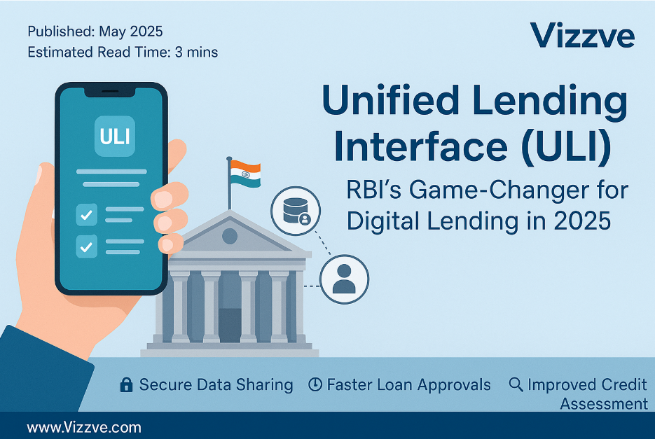 Unified Lending Interface (ULI) – RBI’s Game-Changer for Digital Lending in 2025